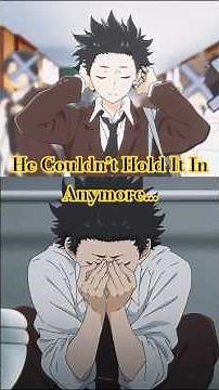 Shoya REACHES His Breaking Point in A Silent Voice 💔