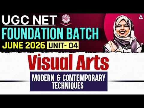 UGC NET Visual Art | UGC NET Visual Art Unit 4 Modern And Contemporary Techniques By Zainab Mam