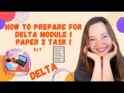 Delta Module 1 Paper 2 Task 1 | Cambridge Assessment | Cambridge | ELT | A STEP-BY-STEP GUIDANCE