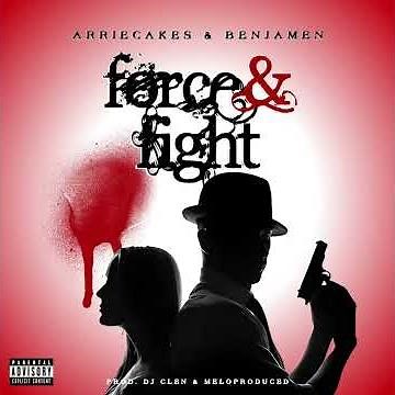 ARRIECAKES & BENJAMEN YTTG - Force and Fight (Ft. Djclen & Meloproducedit