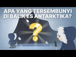 Apa yang Tersembunyi di Balik Es Antarktika?