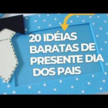 20 IDÉIAS BARATAS DE PRESENTE DIA DOS PAIS #diadospais #presentediadospais