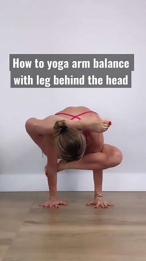 How to yoga arm balance leg behind the head. For strong biceps, shoulders, triceps & core. #shorts