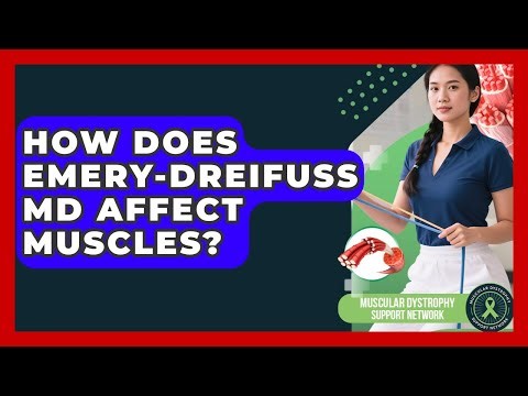 How Does Emery-Dreifuss MD Affect Muscles? - Muscular Dystrophy Support Network