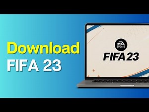 How to Download FIFA 23 on Laptop and PC?