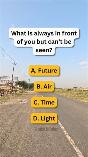 23 reactions | Think fast! What’s always ahead of you? | Quick Thinker | Facebook