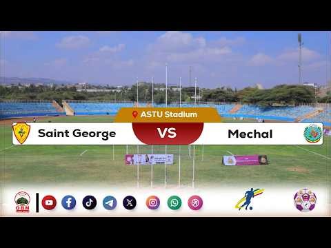 #CBE Piriimiyeer Liigii Itiyoophiyaa#ሲቢኢ_ኢትዮጵያ ፕሪሚዬር ሊግ || Saint George Vs Mechal