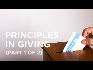 Principles in Giving (Part 1 of 2) - 11/19/22