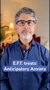 E.F.T. treats: Anticipatory Anxiety