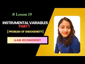 19. What is Instrumental Variable? | Endogeneity Causes & Solutions - IV Intuition | AN Economist