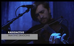 【Imagine Dragons梦龙乐队】Radioactive 不插电版 (Acoustic) Live in Stockholm_哔哩哔哩_bilibili