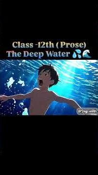 Deep Water Class- 12th | Animated video | Full (हिंदी में) Explained | Class 12 Deep Water Most Imp.