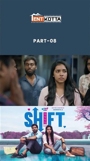 Shift | Part 8 | Fantasy Rom Com Short Film | Nikhila | Gautham | Hemnath.S | Tentkotta Originals