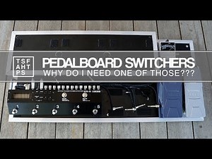 Pedal Board Switcher?? Why Do I Need One Of Those??