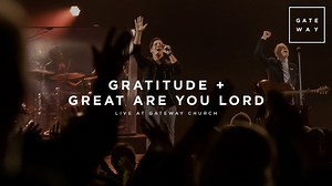 Gratitude + Great Are You Lord | feat. Zac Rowe | Gateway Worship Video