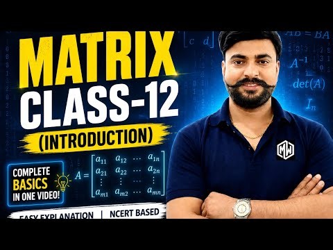 Matrix Class 12 | Introduction | One Shot | NCERT | Complete Basics