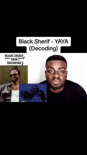 Black Sherif - YAYA (Decoding)