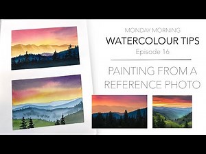 How To Paint A Landscape From A Reference Photo - Monday Morning Watercolour Tips Ep.16