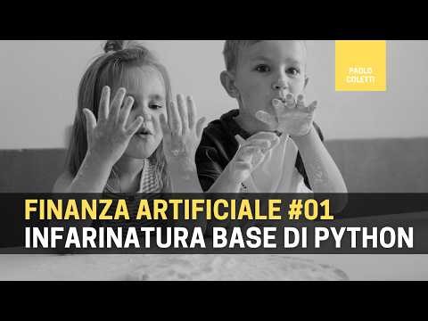Finanza Artificiale 01: infarinatura di Python base base base