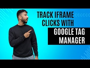 How To Track Iframe Clicks Using Google Tag Manager