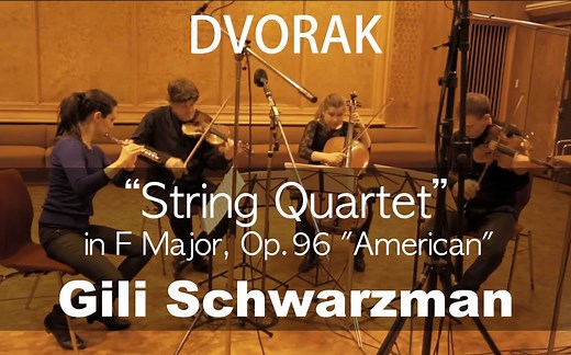 A.Dvorak___String Quartet No.12, Op.96 (Gili Schwarzman)