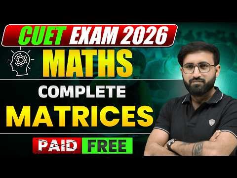 Matrices One Shot for CUET 2026 | Full Chapter Revision & PYQs | CUET Maths Domain Preparation