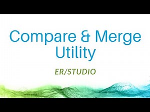Compare and Merge Utility in ER/Studio Data Architect