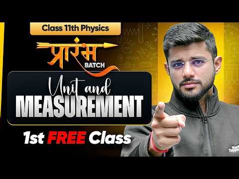 Prarambh Batch 11th Physics - 1st FREE Class | Unit and Measurement Lecture 1 | Check Description 👇