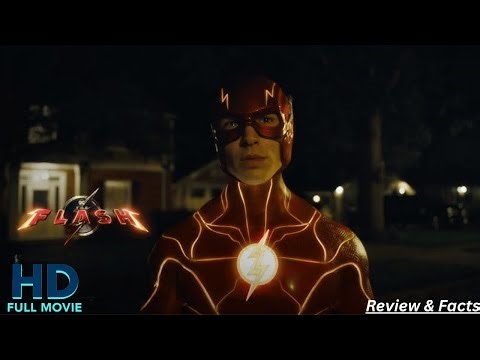 The Flash Full Movie (2023) Hollywood Superhero Film Review & Facts