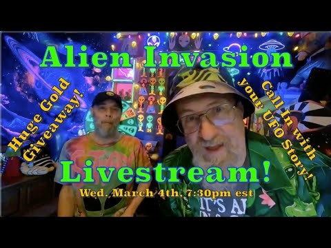Alien Invasion Livestream! Gold Giveaway and Call In UFO Stories