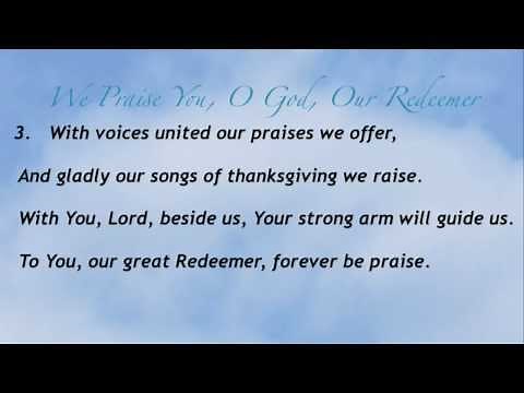We Praise You, O God, Our Redeemer (Baptist Hymnal #19)