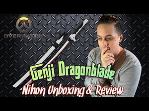 Overwatch Genji Sword Nihon Unboxing & Review !!!