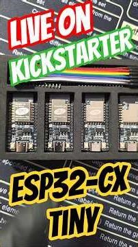 The ESP32-CX Tiny Kickstarter #esp32 #kickstarter