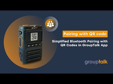 Simplified Bluetooth Pairing: Use QR codes to pair Bluetooth Push to Talk accessories in GroupTalk