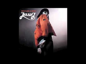 Jessie J - Do It Like a Dude (Clean)
