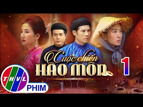 CUỘC CHIẾN HÀO MÔN Tập 1 | Phim bộ cổ trang Việt Nam hay mới nhất 2025 | Phim Việt Nam THVL