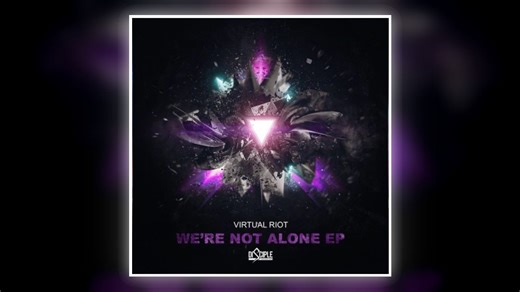 【日推电音 | Melodic Dubstep】We're Not Alone - Virtual Riot（爽就完 啦！！）