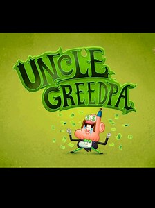Uncle Greedpa: A Hilarious Episode of Uncle Grandpa