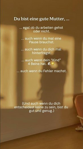 Du bist eine gute Mutter, …. ✍️ Eine kleine Erinnerung zum Muttertag