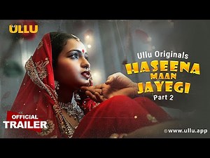 Haseena Maan Jayegi | Part - 02 | Official Trailer | Ullu Originals | Releasing On : 24th June