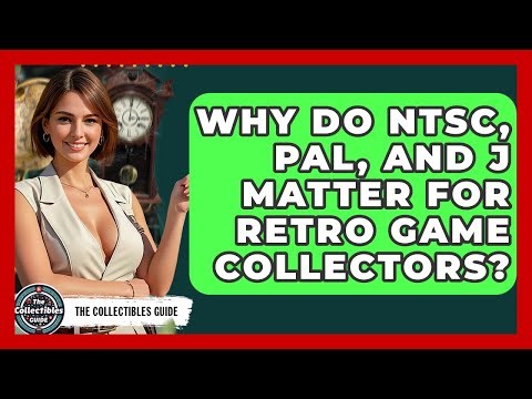 Why Do NTSC, PAL, And J Matter For Retro Game Collectors? - The Collectibles Guide