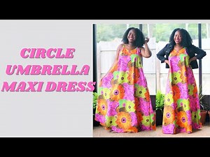 CIRCLE DRESS/ UMBRELLA MAXI DRESS Ankara Cami Maxi Dress Pattern Sew Along