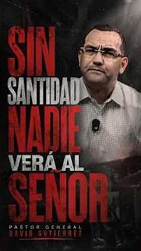 Sin Santidad Nadie Vera Al Senor#Dios #pastordavidgutierrez #iglesiajrs #sanadoctrina #ministeriojrs
