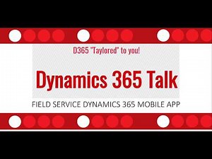 New Field Service Dynamics 365 Mobile App