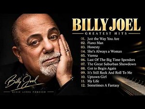 Billy Joel Greatest Hits - The Very Best of Billy Joel [Full Album]
