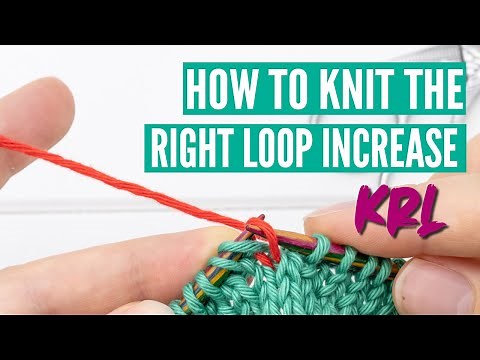 Knit right loop increase (KRL) - Step by step tutorial