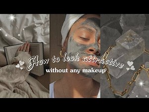 How to Look Attractive Without Any Makeup | Natural Beauty Tips 🌸