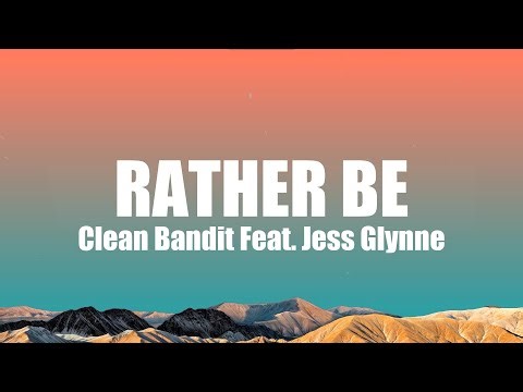 Clean Bandit - Rather Be (Lyrics) Feat. Jess Glynne