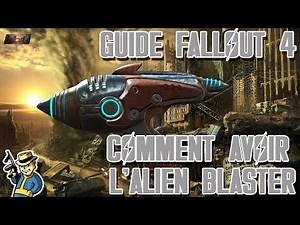 [GUIDE] COMMENT AVOIR LE PISTOLET LASER DE L'ALIEN - FALLOUT 4