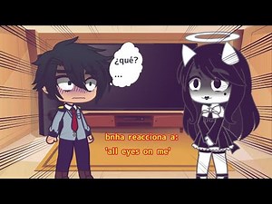 bnha reacciona a: 'all eyes on me'//texto en la descripción